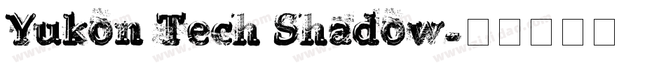 Yukon Tech Shadow字体转换